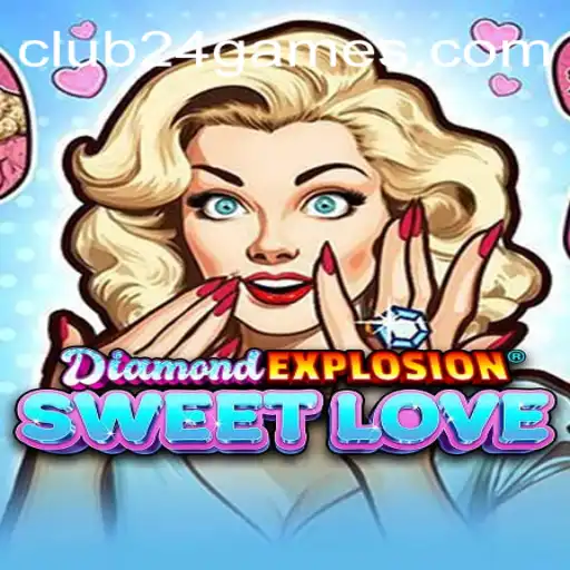 Descubra o Fascinante Jogo DiamondExplosionSweetLove no CLUB24.game
